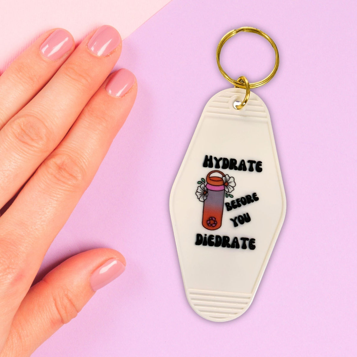 Hydrate Before You Diedrate đź’§ Motel Style Keychain