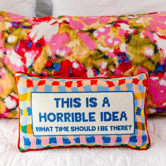 Horrible Idea Needlepoint Pillow - Osadia Concept Store