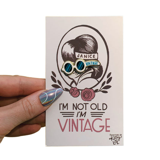 I'm Not Old, I'm Vintage Enamel Pin - Osadia Concept Store