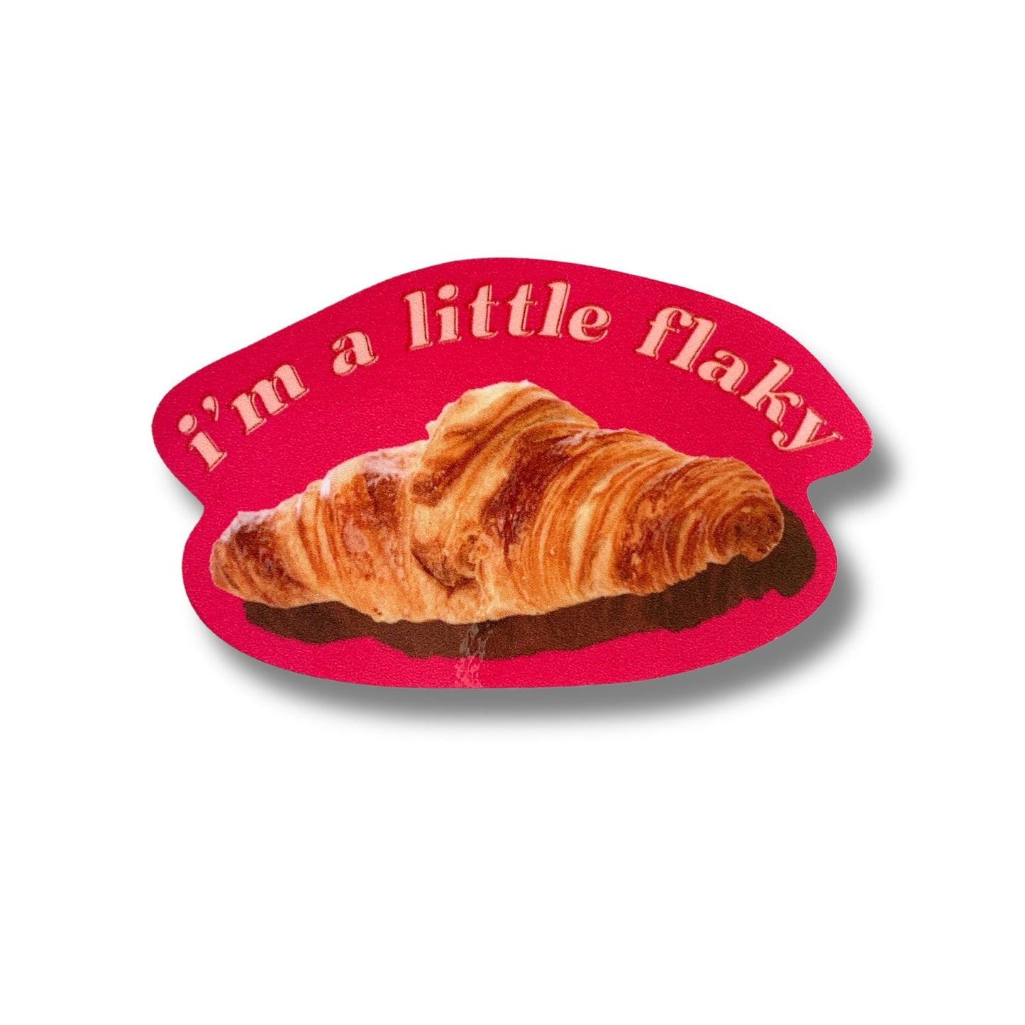 I’m a Little Flaky Croissant Sticker | Vinyl Die Cut Decal