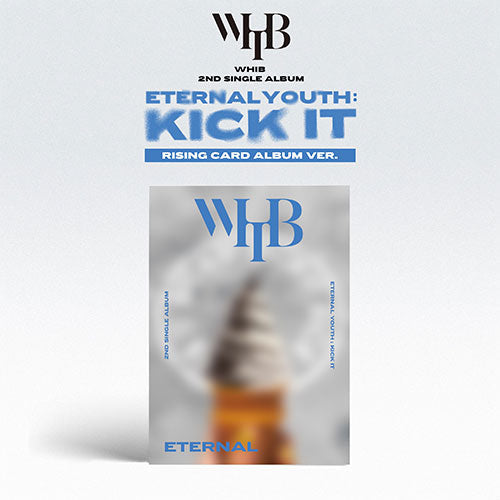 Whib - Eternal Youth: Kick It 2nd Single Album Rising Card Album Eternal Ver