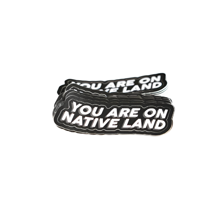'YOU ARE ON NATIVE LAND' DIE CUT STICKERS - Osadia Concept Store