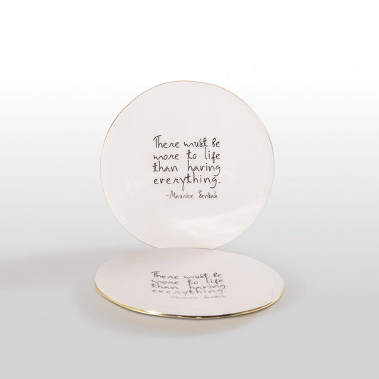 “There Must Be More to Life than Having Everything” Maurice Sendak - Plate with Quote - In Stock