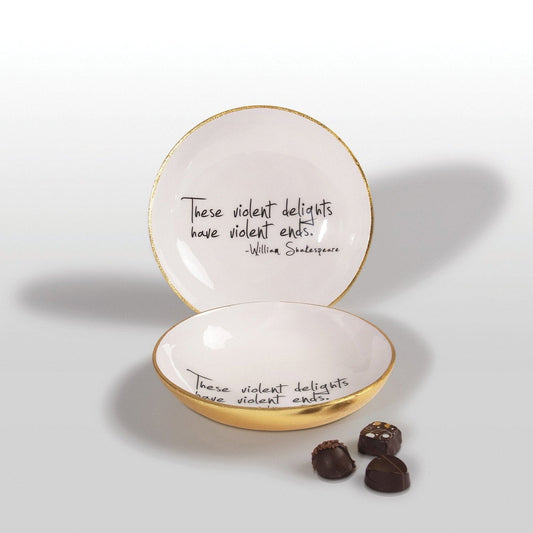 "Violent Delights Have Violent Ends” Shakespeare - Bowl with Quote